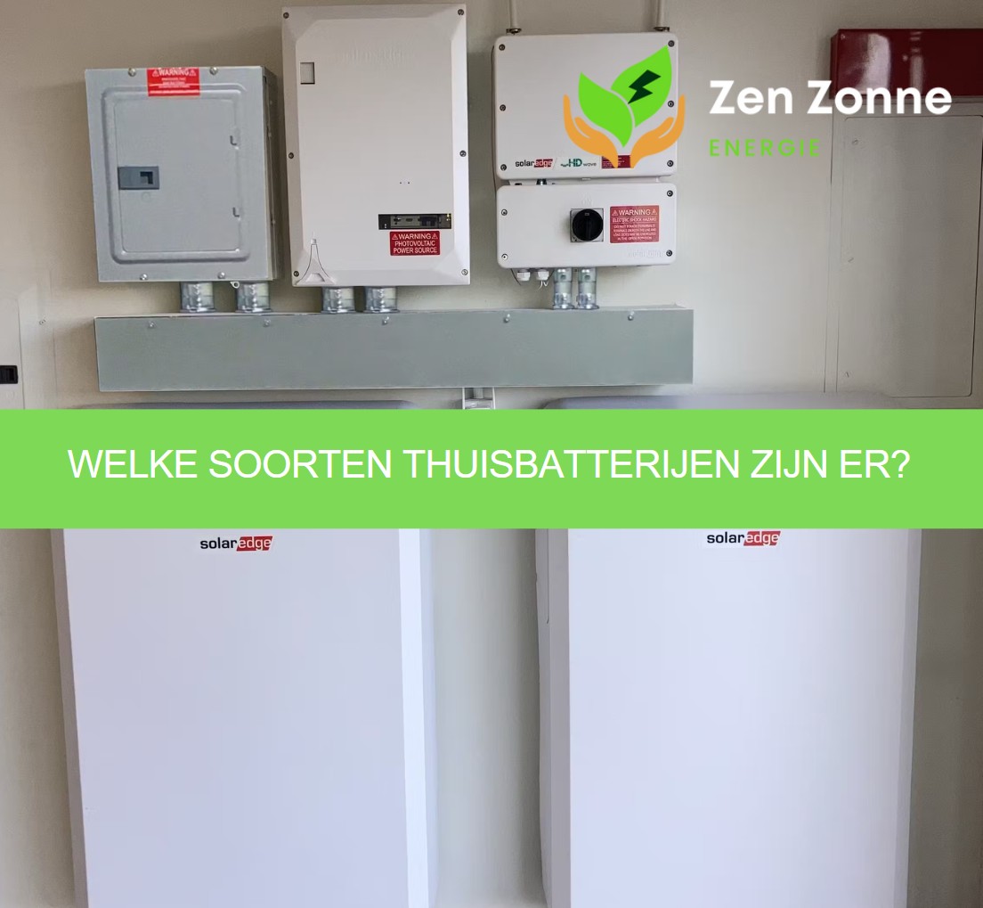 Welke soorten thuisbatterijen zijn er