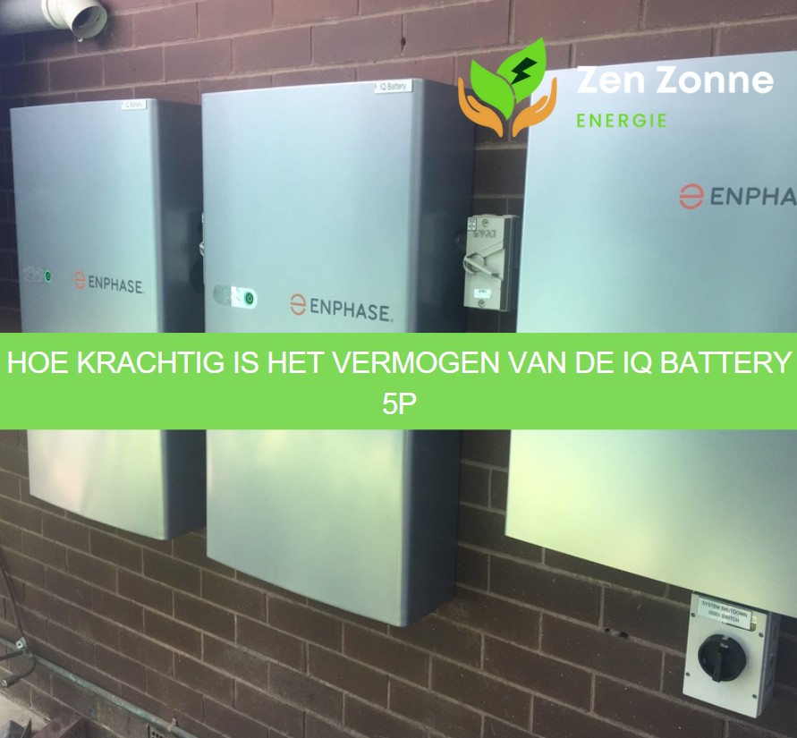 Hoe krachtig is het vermogen van de IQ Battery 5P