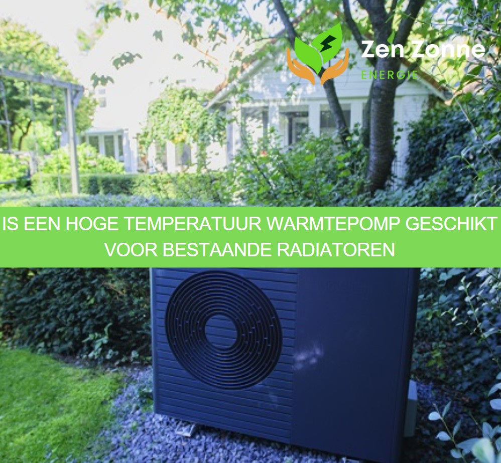 Is een hoge temperatuur warmtepomp geschikt voor bestaande radiatoren